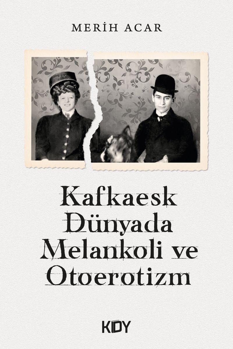 Kafkaesk Dünyada Melankoli ve Otoerotizm kitap kapağı