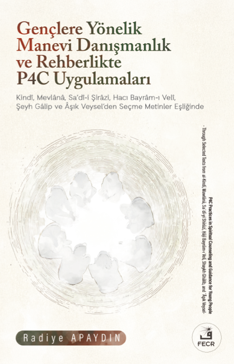 Gençlere Yönelik Manevi Danışmanlık ve Rehberlikte P4C Uygulamaları kitap kapağı