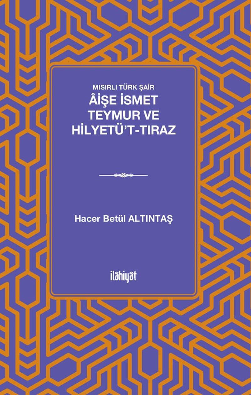 Mısırlı Türk Şair Âişe İsmet Teymur ve Hilyetü't-Tıraz kitap kapağı