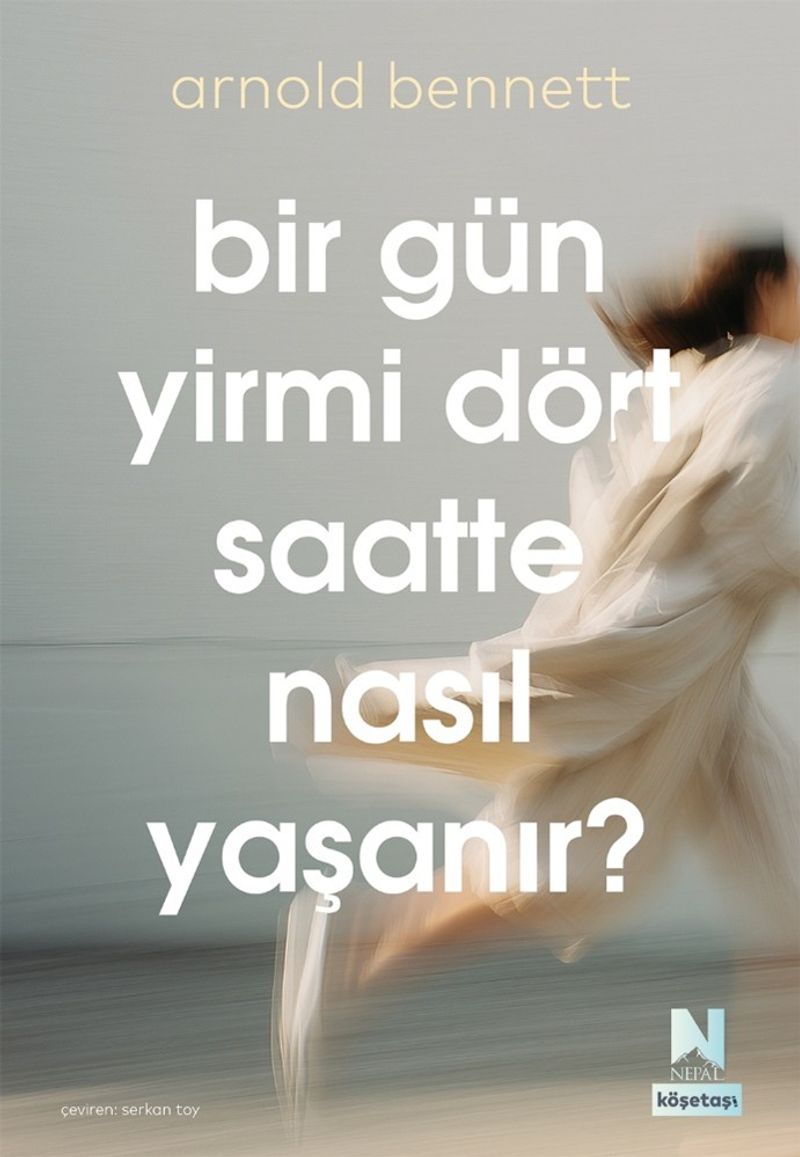 Bir Gün Yirmi Dört Saatte Nasıl Yaşanır ? kitap kapağı