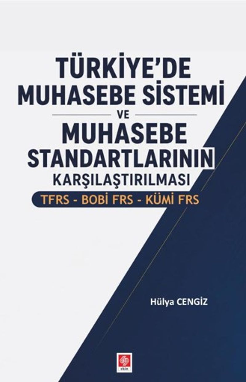 Türkiye'de Muhasebe Sistemi ve Muhasebe Standartlarının Karşılaştırılması Tfrs-Bobi Frs-Kümi Frs kitap kapağı