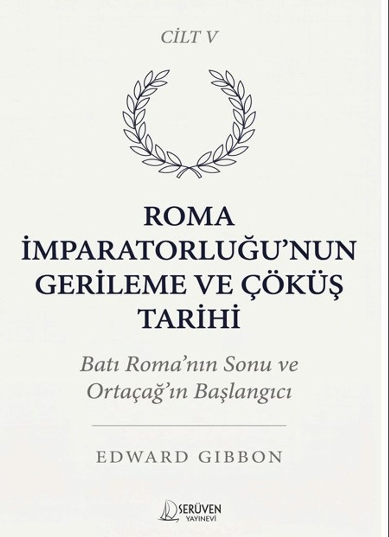 Roma İmparatorluğu'nun Gerileme ve Çöküş Tarihi Beşinci Cilt Batı Roma'nın Sonu ve Ortaçağ'ın Başlangıcı kitap kapağı