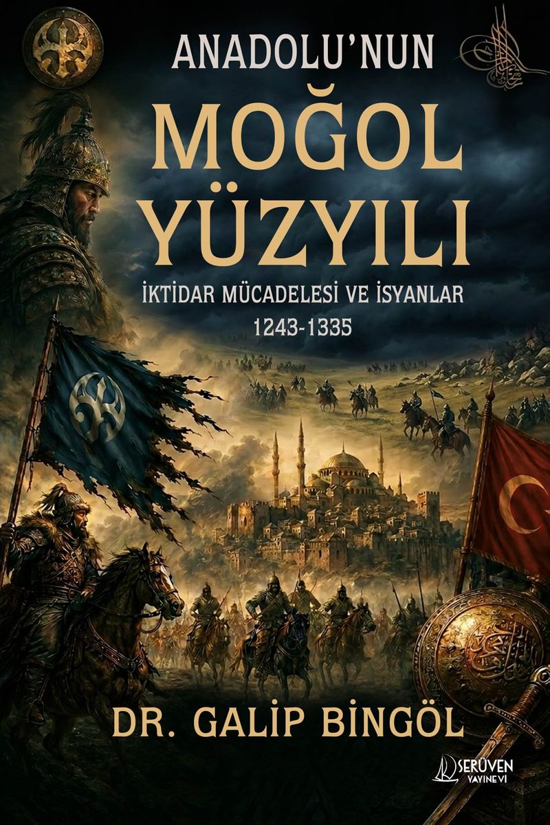 Anadolu'nun Moğol Yüzyılı İktidar Mücadelesi ve İsyanlar 1243-1335 kitap kapağı