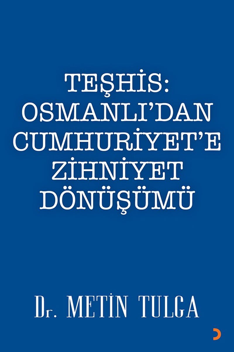 Teşhis: Osmanlı'dan Cumhuriyet'e Zihniyet Dönüşümü kitap kapağı