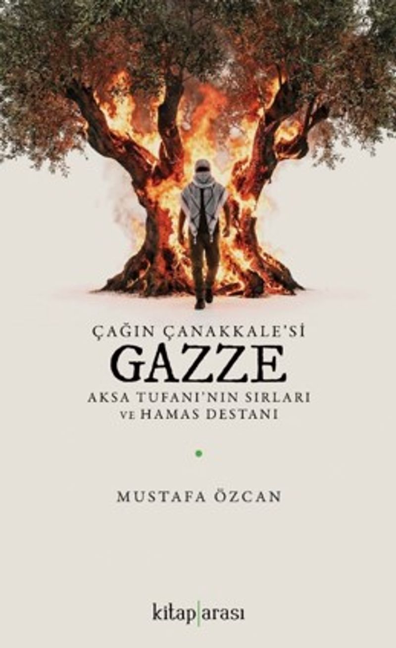 Çağın Çanakkale'si Gazze Aksa Tufanı'nın Sırları ve Hamas Destanı kitap kapağı