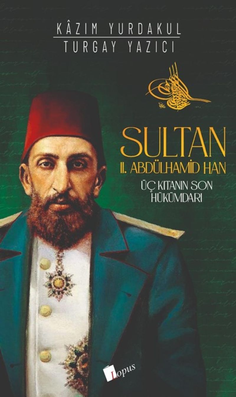 Sultan II. Abdülhamid Han : Üç Kıtanın Hükümdarı kitap kapağı