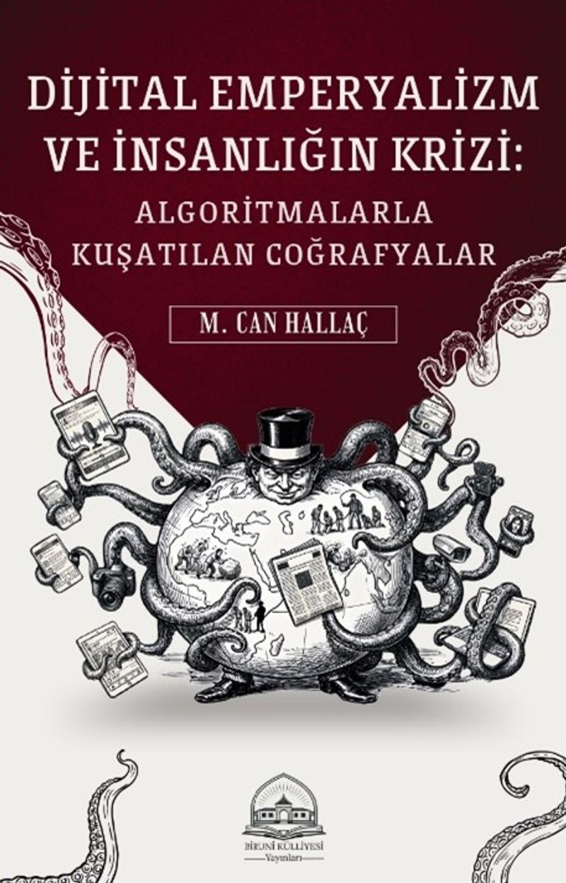 Dijital Emperyalizm ve İnsanlığın Krizi Algoritmalarla Kuşatılan Coğrafyalar kitap kapağı