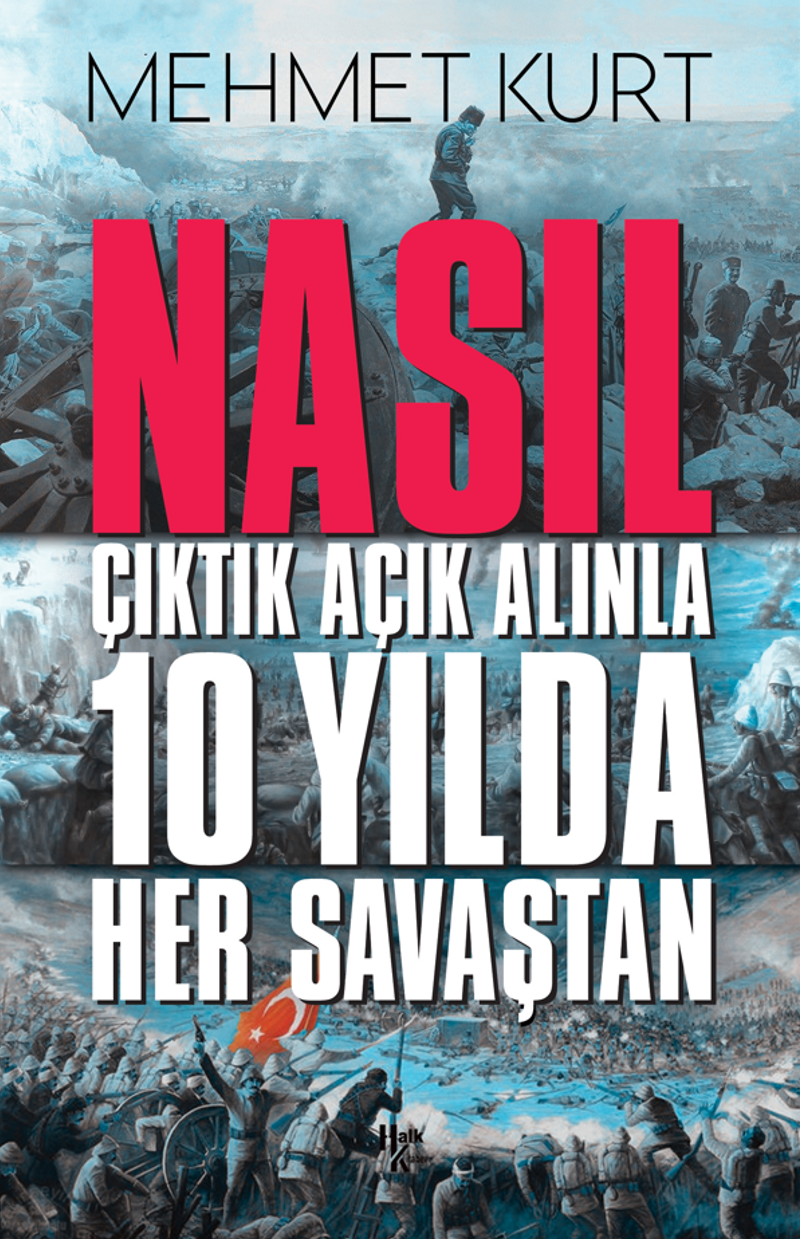 Nasıl Çıktık Açık Alınla 10 Yılda Her Savaştan kitap kapağı