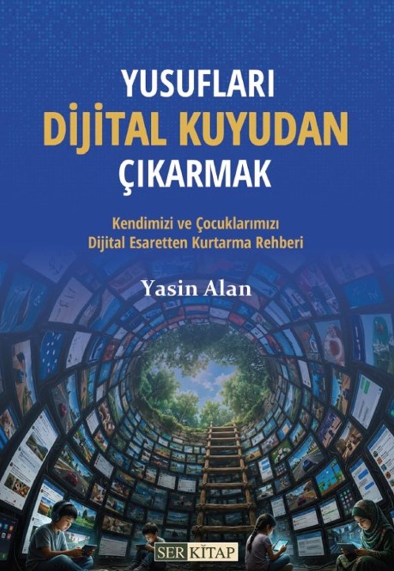 Yusufları Dijital Kuyudan Çıkarmak kitap kapağı