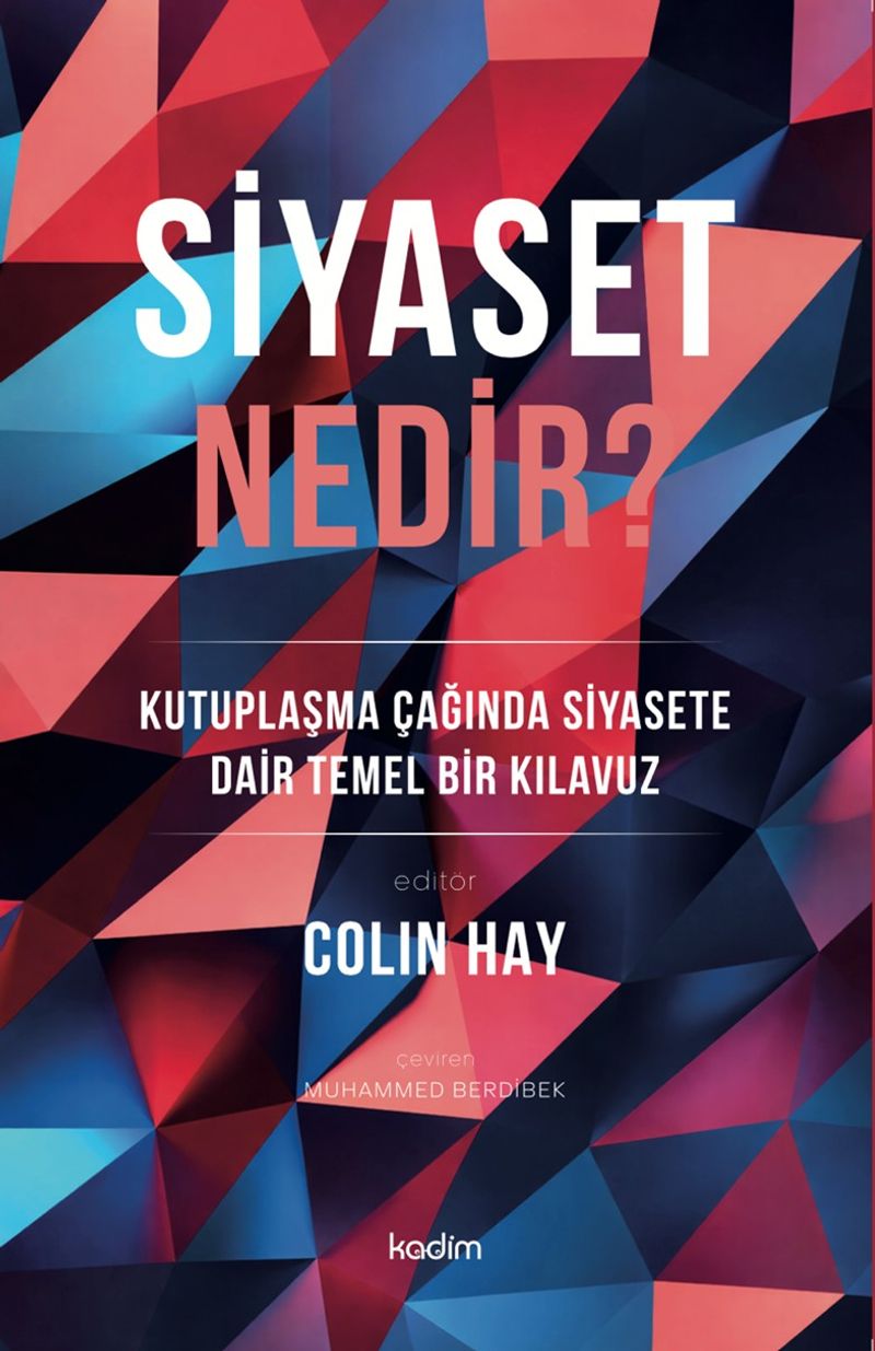 Siyaset Nedir? Kutuplaşma Çağında Siyasete Dair Temel Bir Kılavuz kitap kapağı
