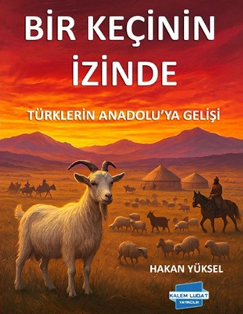 Bir Keçinin İzinde Türklerin Anadolu'ya Gelişi kitap kapağı