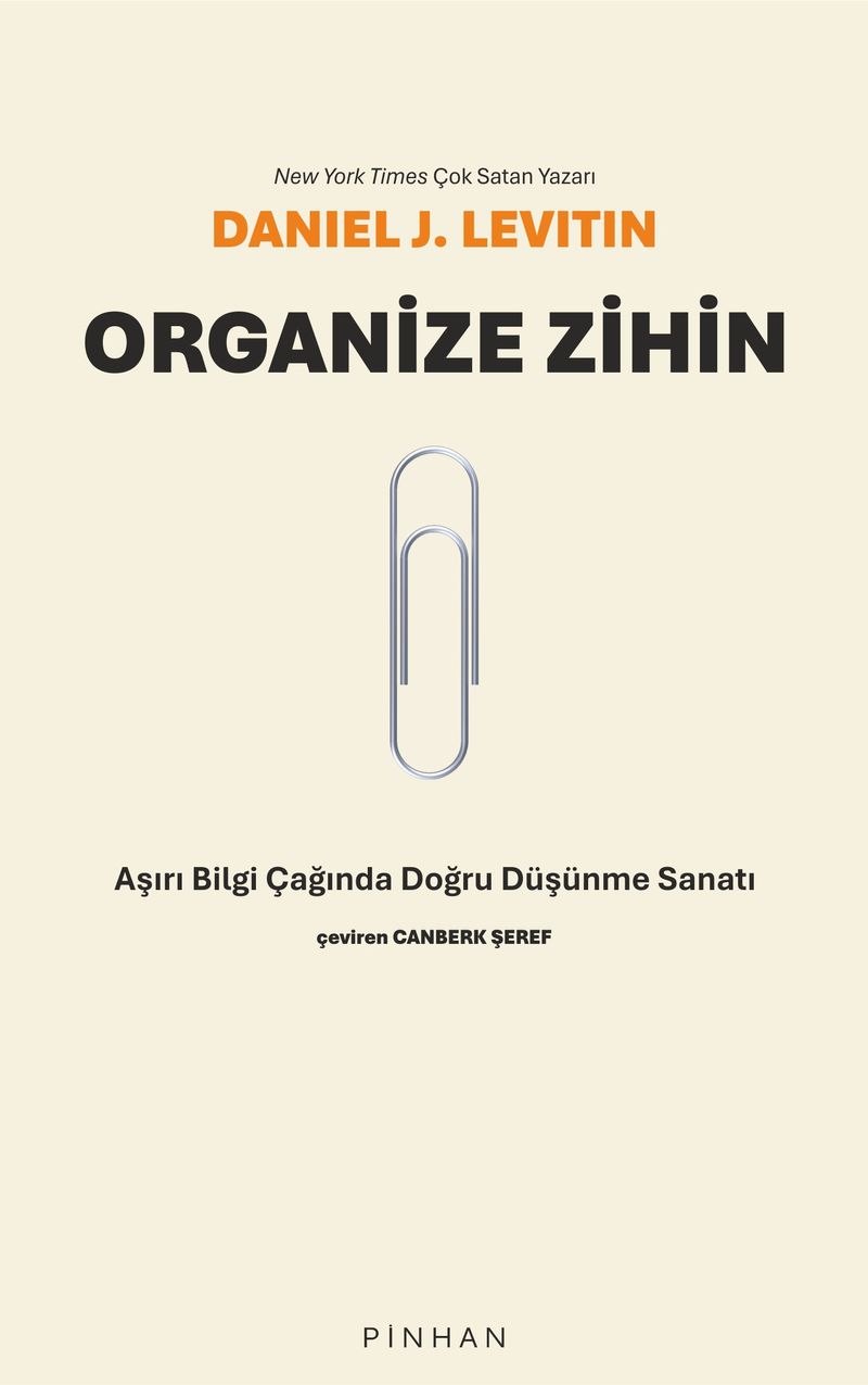 Organize Zihin Aşırı Bilgi Çağında Doğru Düşünme Sanatı kitap kapağı