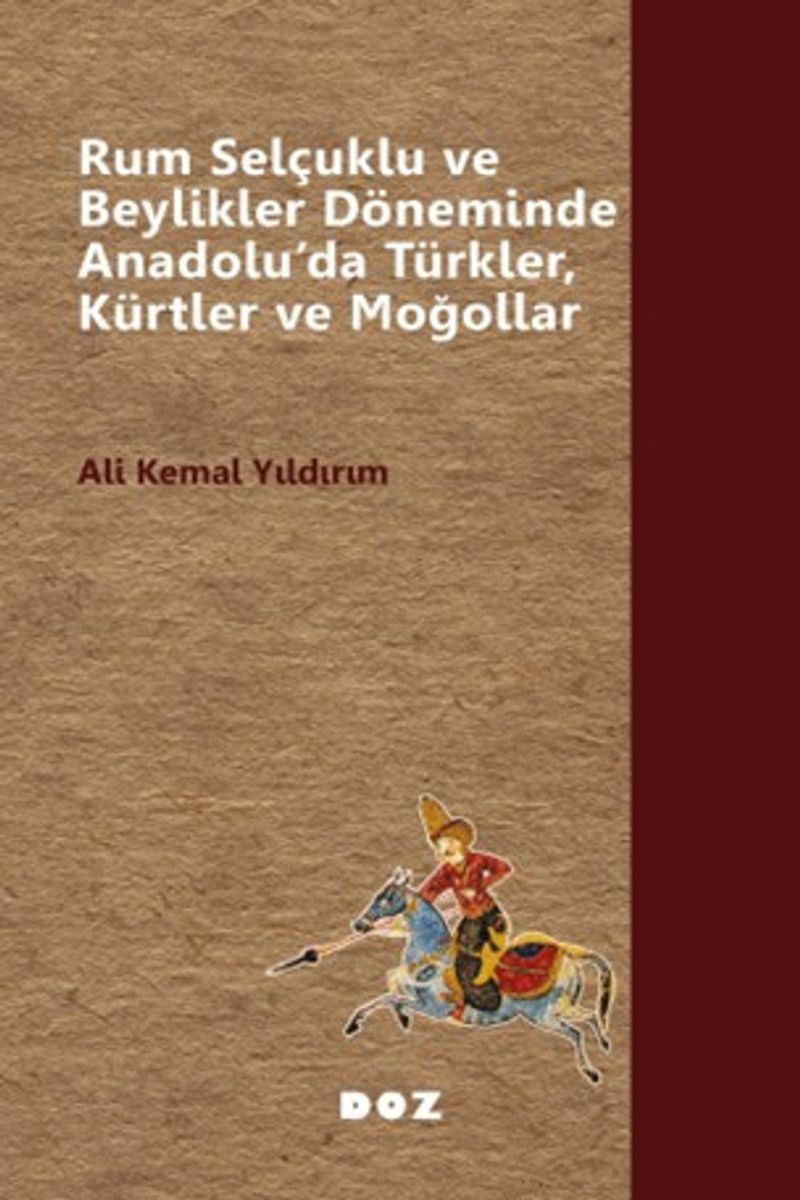Rum Selçuklu ve Beylikler Döneminde Anadolu'da Türkler, Kürtler ve Moğollar kitap kapağı