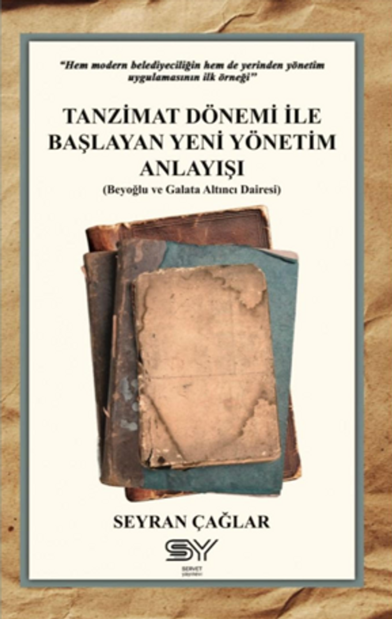 Tanzimat Dönemi İle Başlayan Yeni Yönetim Anlayışı Beyoğlu ve Galata Altıncı Dairesi kitap kapağı