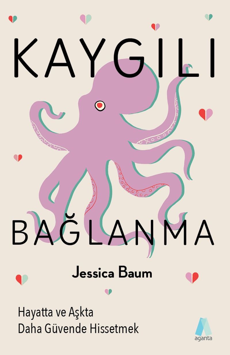 Kaygılı Bağlanma Hayatta ve Aşkta Daha Güvende Hissetmek kitap kapağı