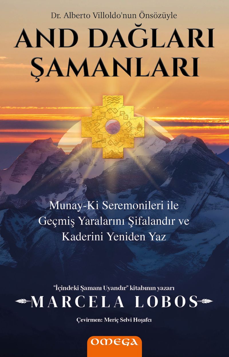 And Dağları Şamanları Munay-Ki Seremonileri ile Geçmiş Yaralarını Şifalandır ve Kaderini Yeniden Yaz kitap kapağı