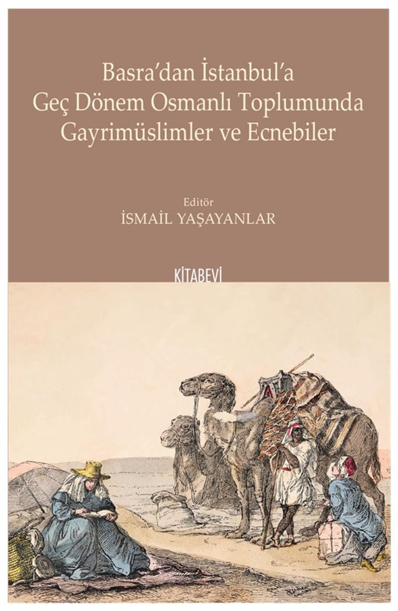 Basra'dan İstanbul'a Geç Dönem Osmanlı Toplumunda Gayrimüslimler ve Ecnebiler kitap kapağı