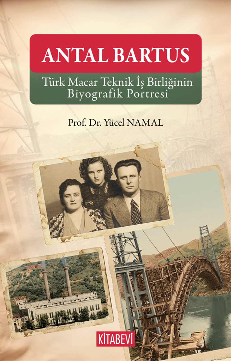 Antal Bartus Türk Macar Teknik İş Birliğinin Biyografik Portresi kitap kapağı