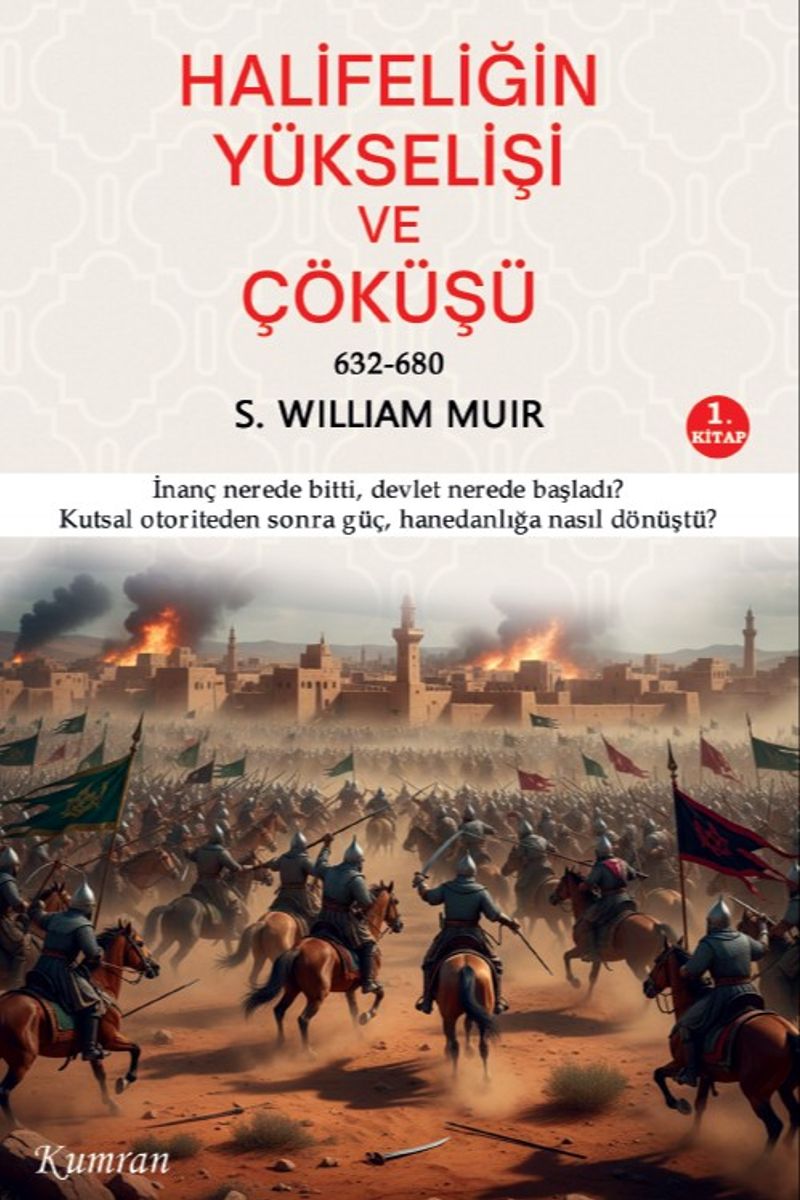 Halifeliğin Yükselişi ve Çöküşü 632-680 kitap kapağı