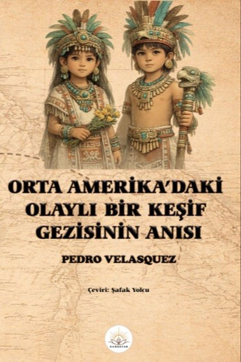 Orta Amerika'daki Olaylı Bir Keşif Gezisinin Anısı kitap kapağı