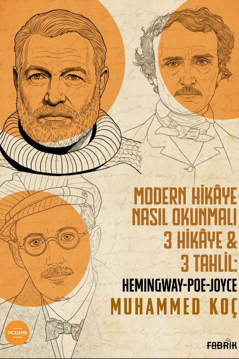 Modern Hikâye Nasıl Okunmalı 3 Hikâye - 3 Tahlil: Hemingway-Poe-Joyce kitap kapağı