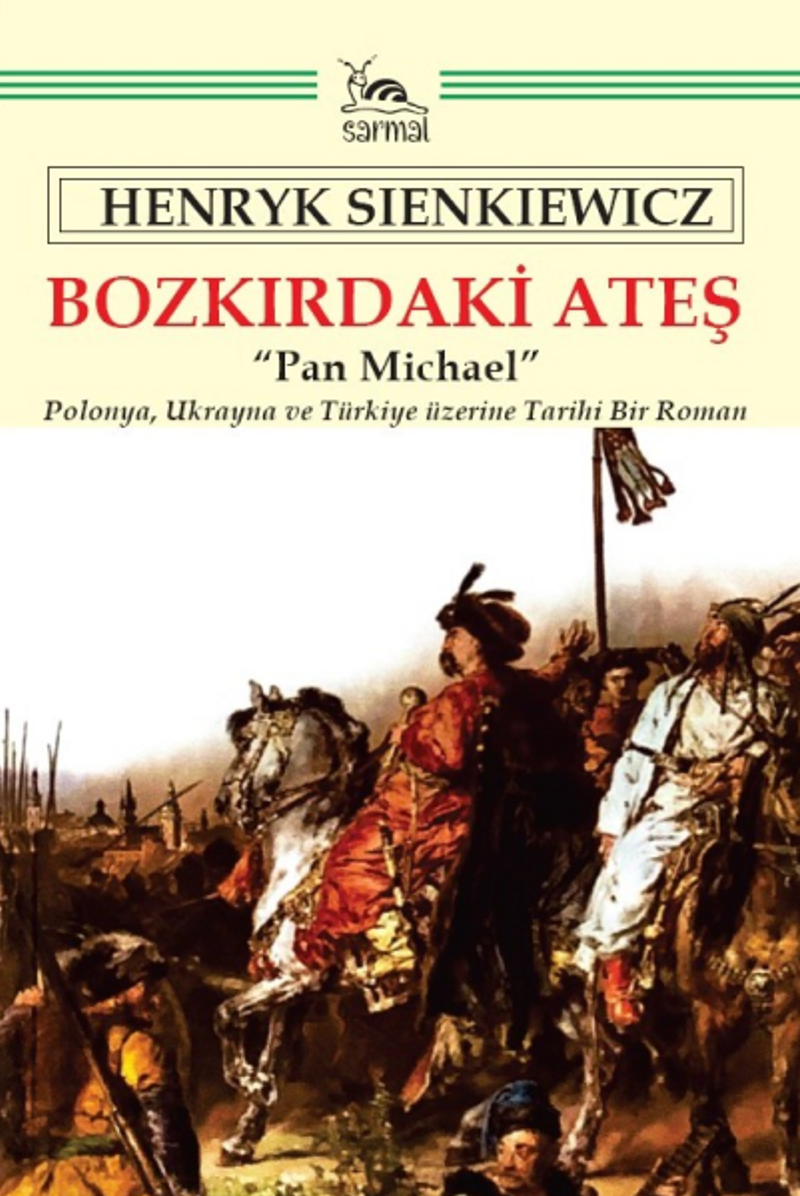 Bozkırdaki Ateş Polonya, Ukrayna ve Türkiye Üzerine Tarihî Bir Roman kitap kapağı