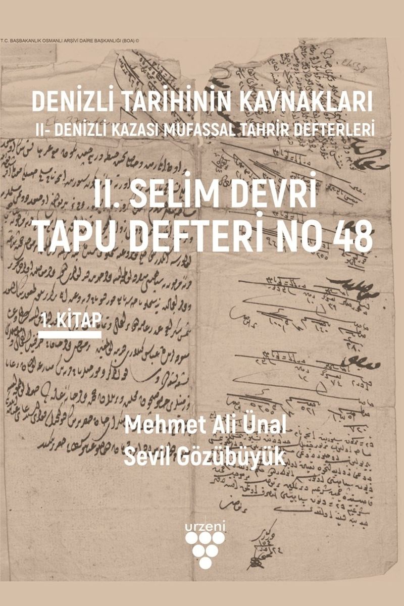 Denizli Tarihinin Kaynakları: II- Denizli Kazası Mufassal Tahrir Defterleri 1. Cilt II. Selim Devri Tapu Defteri No 48 kitap kapağı