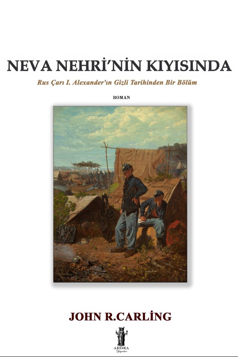 Neva Nehri'nin Kıyısında Rus Çarı I. Alexander'ın Gizli Tarihinden Bir Bölüm kitap kapağı