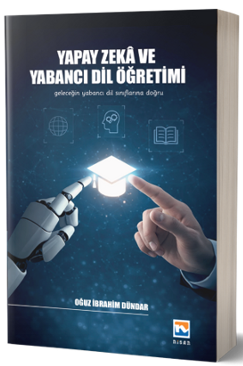 Yapay Zeka ve Yabancı Dil Öğretimi Geleceğin Yabancı Dil Sınıflarına Doğru kitap kapağı