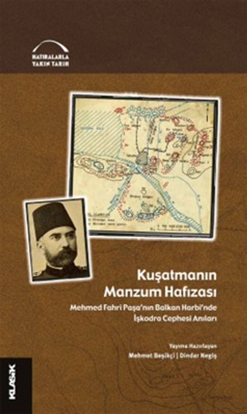 Kuşatmanın Manzum Hafızası Mehmed Fahri Paşa'nın Balkan Harbi'nde İşkodra Cephesi Anıları kitap kapağı