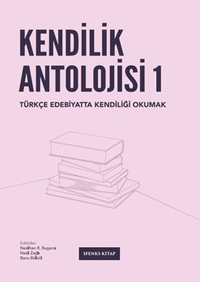 Kendilik Antolojisi Türkçe Edebiyatta Kendiliği Okumak kitap kapağı