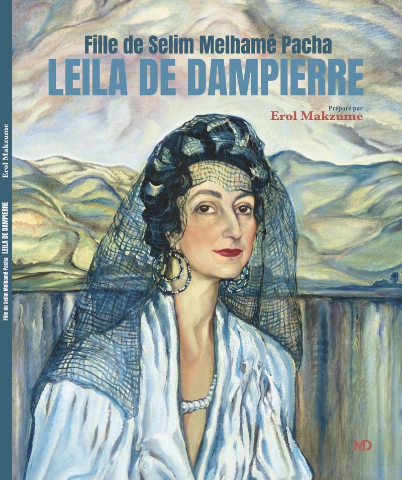 Fille De Selim Melhamé Pacha Leila De Dampierre kitap kapağı