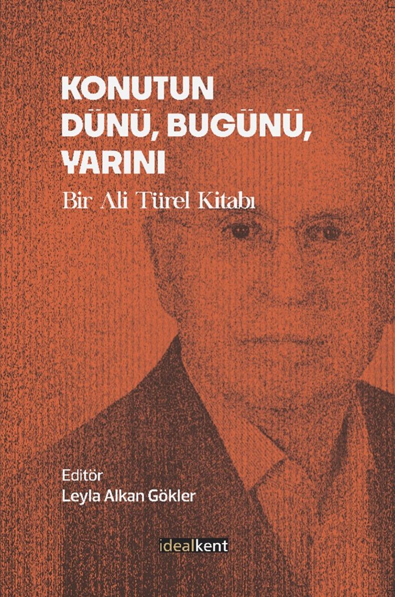 Konutun Dünü, Bugünü, Yarını Bir Ali Türel Kitabı kitap kapağı