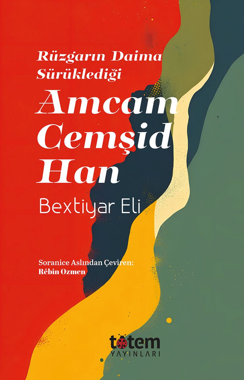 Rüzgarın Daima Sürüklediği Amcam Cemşid Han kitap kapağı