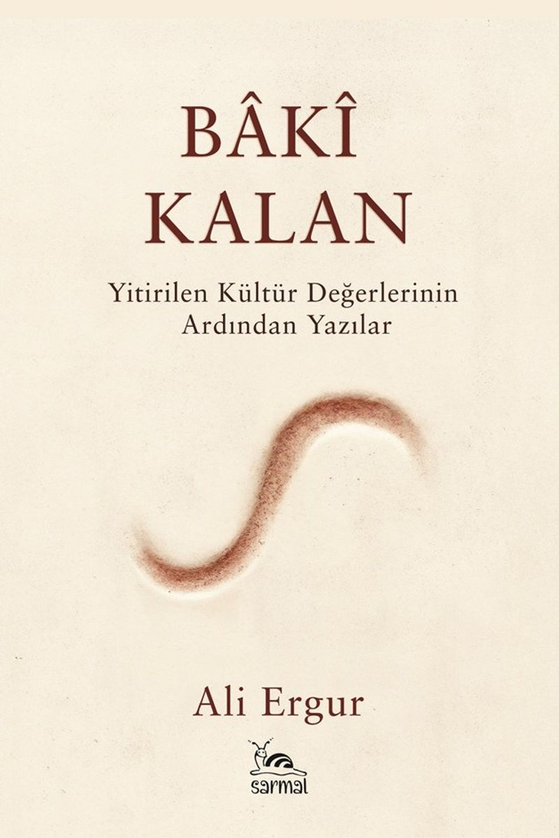 Bakî Kalan Yitirilen Kültür Değerlerinin Ardından Yazılar kitap kapağı