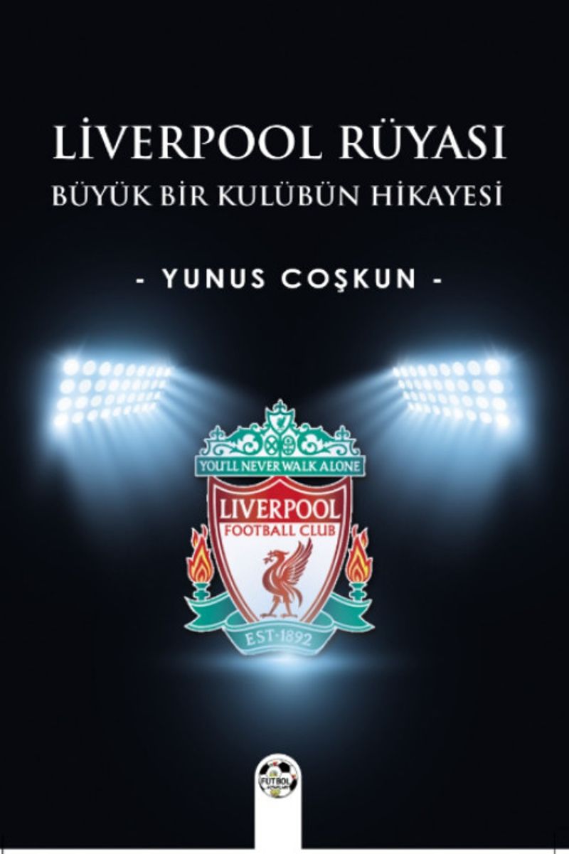 Liverpool Rüyası Büyük Bir Kulübün Hikayesi kitap kapağı