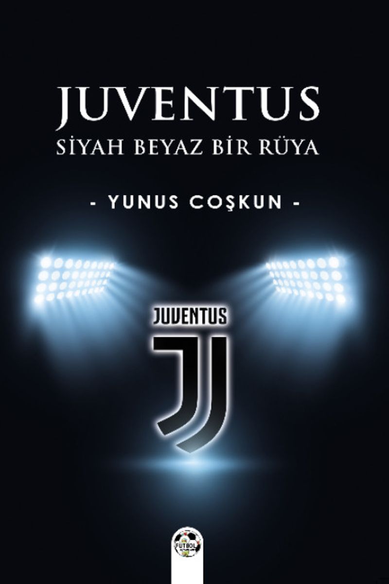 Juventus Siyah Beyaz Bir Rüya kitap kapağı