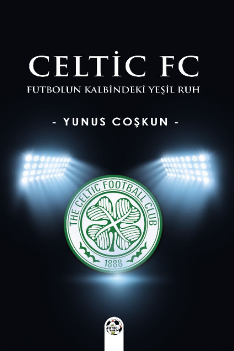 Celtic Fc Futbolun Kalbindeki Yeşil Ruh kitap kapağı