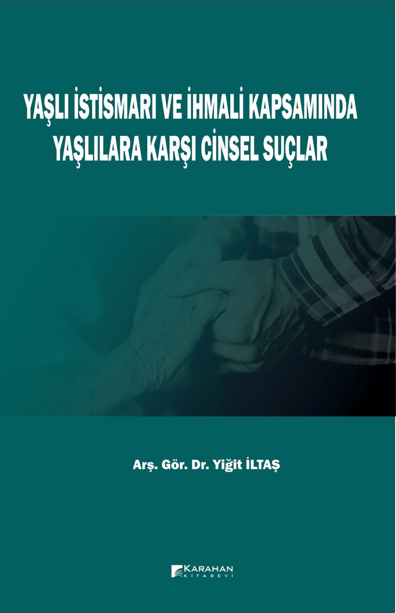 Yaşlı İstismarı ve İhmali Kapsamında Yaşlılara Karşı Cinsel Suçlar kitap kapağı