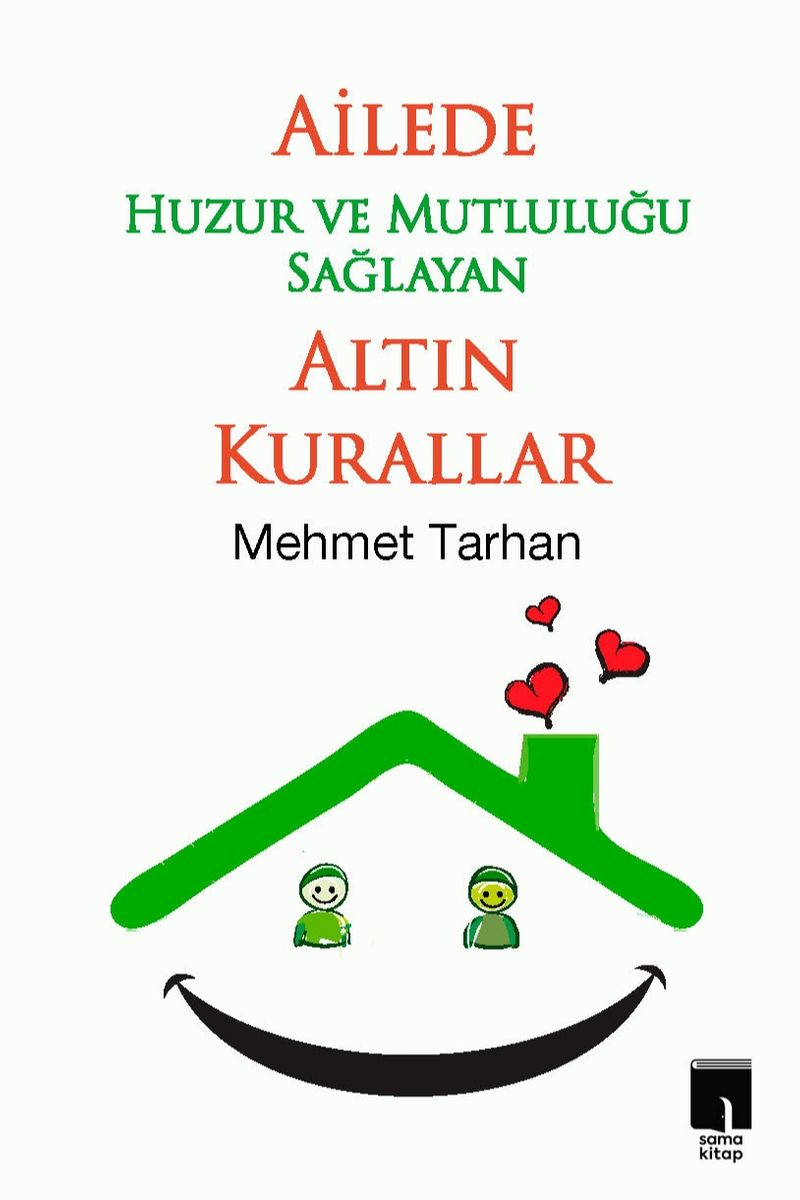 Ailede Huzur ve Mutluluğu Sağlayan Altın Kurallar kitap kapağı