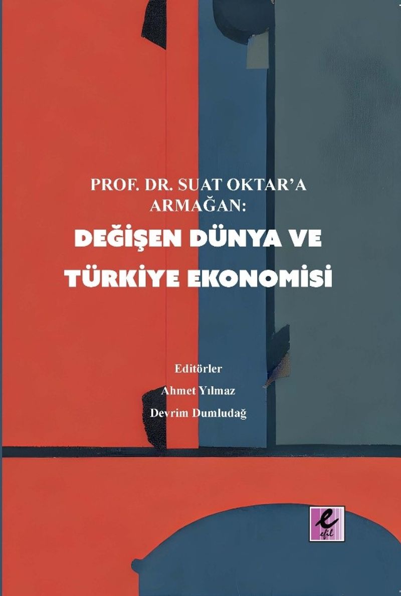 Prof. Dr Suat Oktar'a Armağan: Değişen Dünya ve Türkiye Ekonomisi kitap kapağı