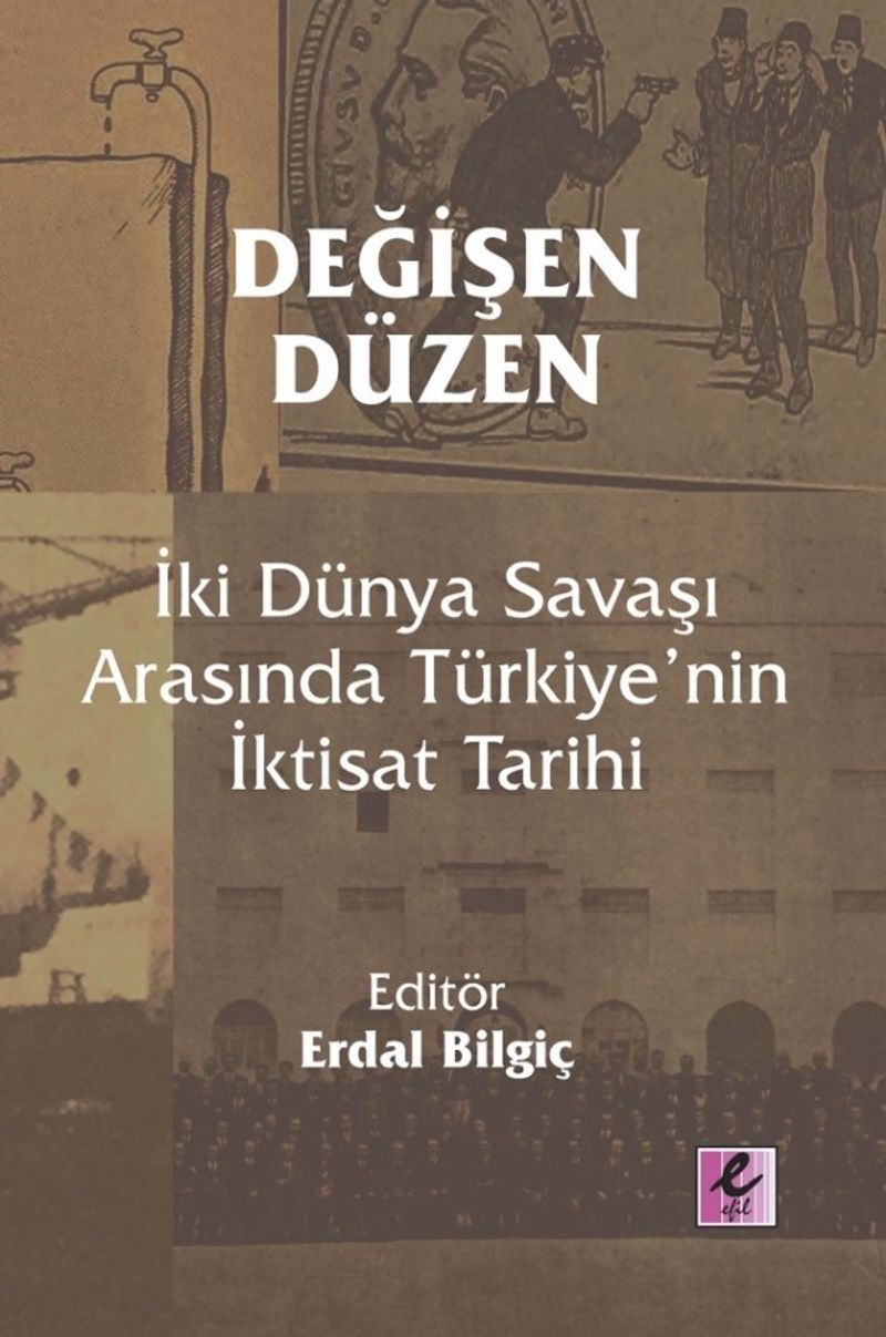 Değişen Düzen: İki Dünya Savaşı Arasında Türkiye'nin İktisat Tarihi kitap kapağı