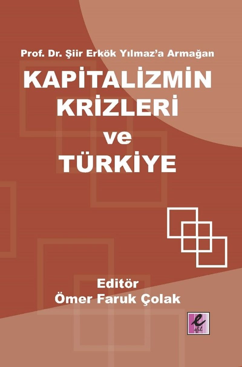 Prof. Dr. Şiir Erkök Yılmaz'a Armağan: Kapitalizmin Krizleri ve Türkiye kitap kapağı