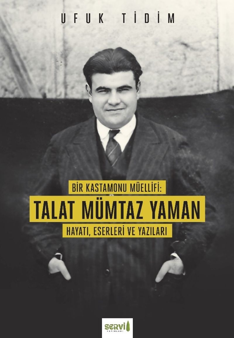 Bir Kastamonu Müellifi: Talat Mümtaz Yaman Hayatı Eserleri ve Yazıları kitap kapağı