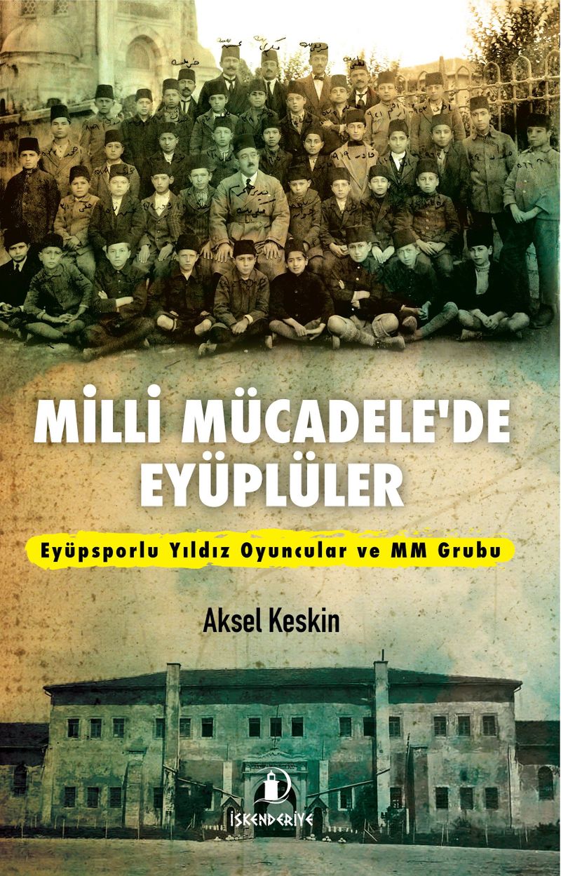 Milli Mücadele'de Eyüplüler Eyüpsporlu Yıldız Oyuncular ve MM Grubu kitap kapağı