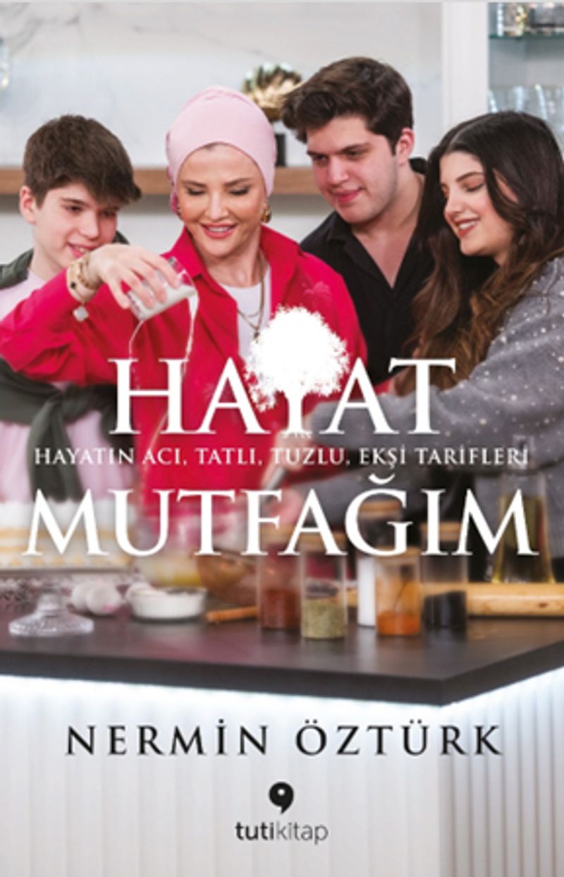 Hayat Mutfağım Hayatın Acı, Tatlı, Tuzlu, Ekşi Tarifleri kitap kapağı