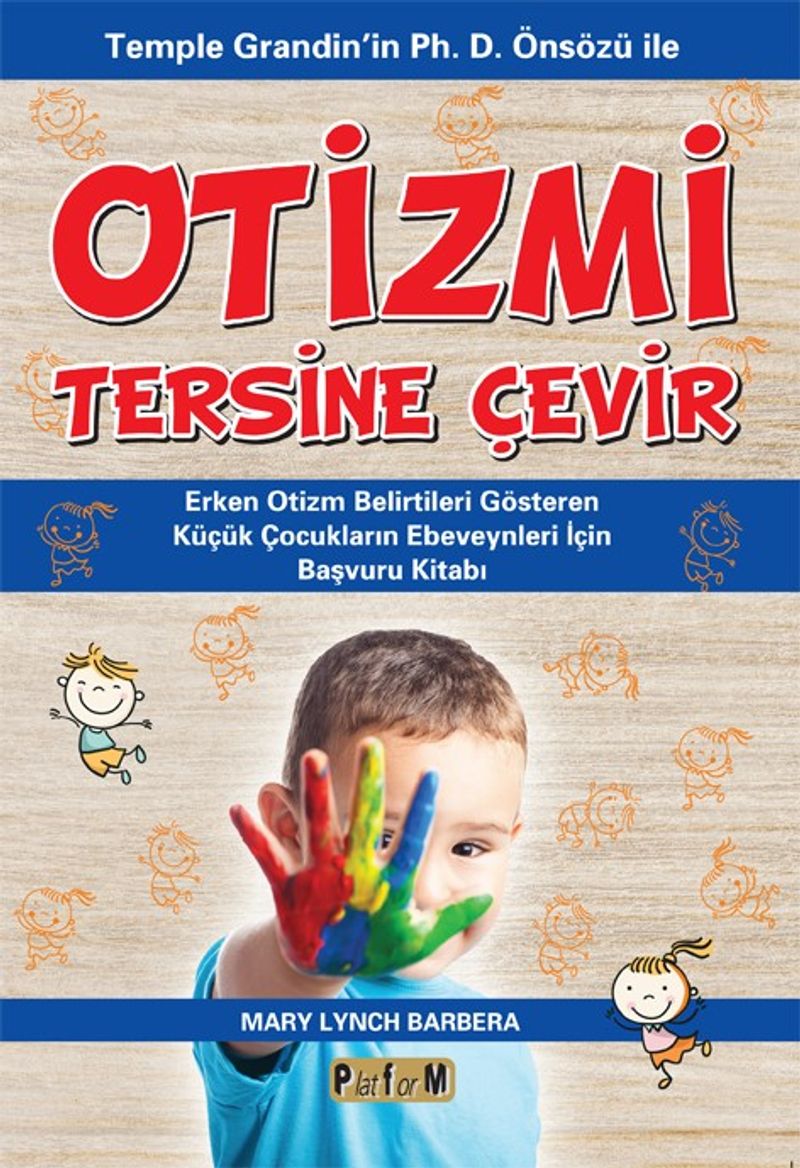 Otizmi Tersine Çevir Temple Grandin'in Ph. D. Önsözü İle Erken Otizm Belirtileri Gösteren Küçük Çocukların Ebeveynleri İçin Başvuru Kitabı kitap kapağı