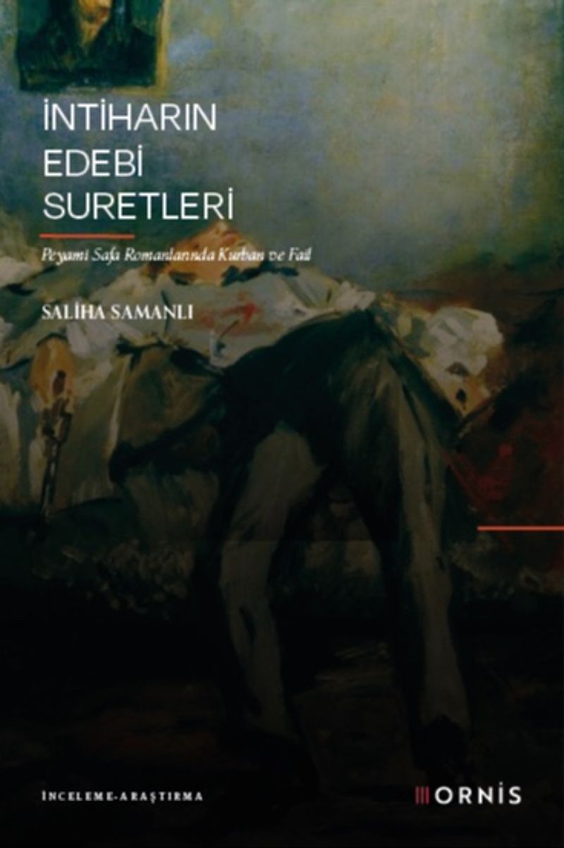 İntiharın Edebi Suretleri Peyami Safa Romanlarında Kurban ve Fail kitap kapağı