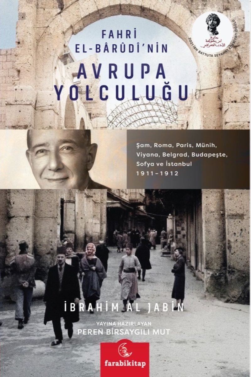 Fahri El-Barûdî'nin Avrupa Yolculuğu Şam, Roma, Paris, Münih, Viyana, Belgrad, Budapeşte, Sofya ve İstanbul 1911–1912 kitap kapağı