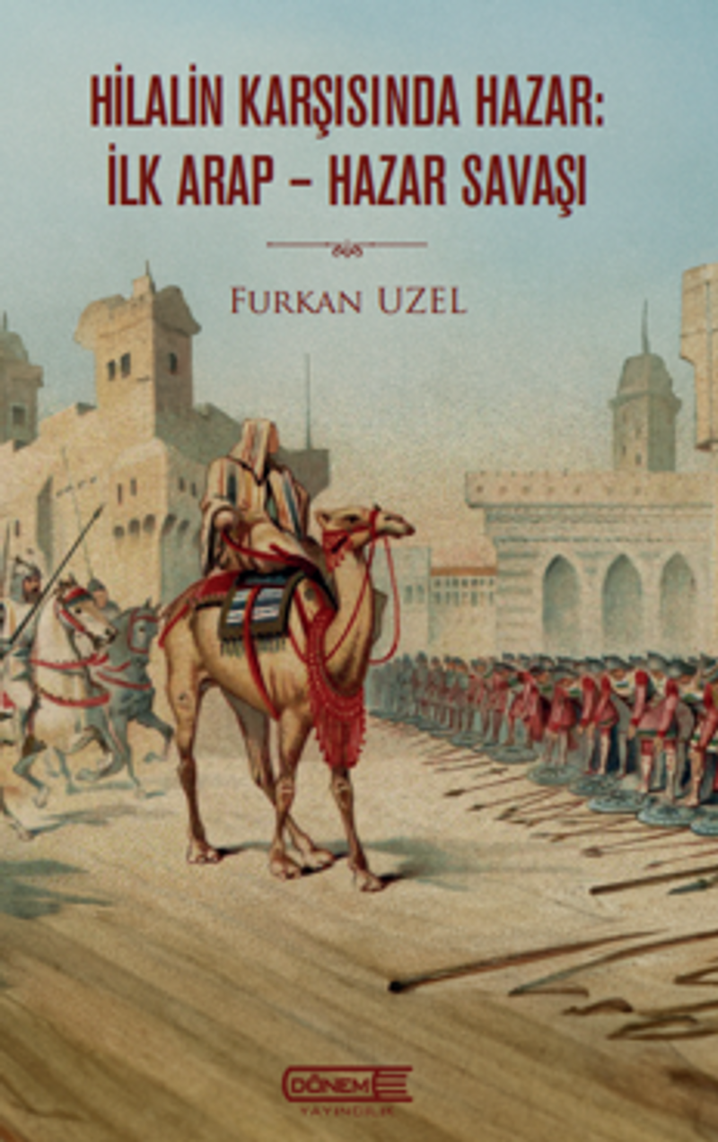 Hilalin Karşısında Hazar: İlk Arap-Hazar Savaşı kitap kapağı